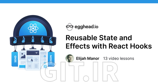 Reusable State and Effects with React Hooks