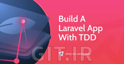 Laracasts Build A Laravel App With TDD