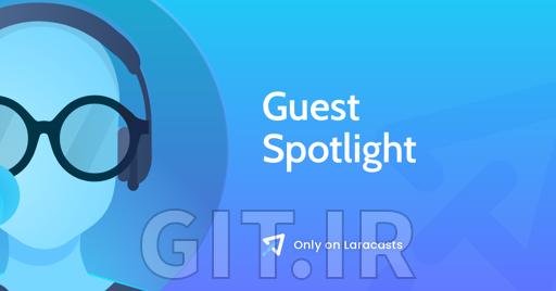Laracasts Guest Spotlight