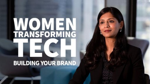 Women Transforming Tech: Building Your Brand