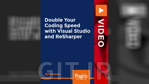 Packt Double Your Coding Speed with Visual Studio and ReSharper