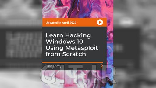 Packt Learn Hacking Windows 10 Using Metasploit from Scratch