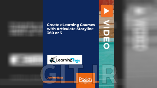Packt Create eLearning Courses with Articulate Storyline 360 or 3