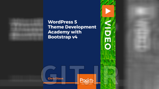 Packt WordPress 5 Theme Development Academy with Bootstrap v4