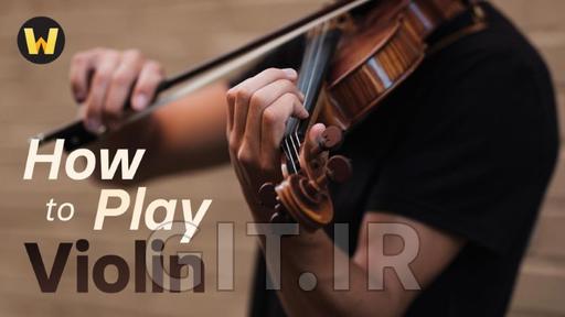 How to Play the Violin