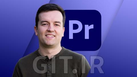Adobe Premiere Pro CC Masterclass: Video Editing in Premiere