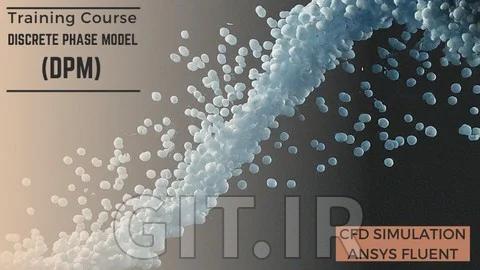 Discrete Phase Model (DPM) Training Course, CFD Simulation