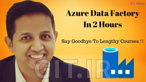 Azure Data Factory In 2 Hours - Practical Hands On Lab