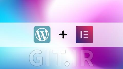 Wordpress & Elementor Mastery 2024 - Learn To Build Websites