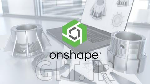 The Complete Course of Onshape CAD 2023: From zero to hero!