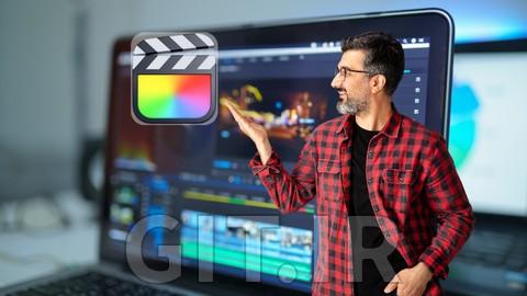 Final Cut Pro X Masterclass: Basic to Pro Video Editing