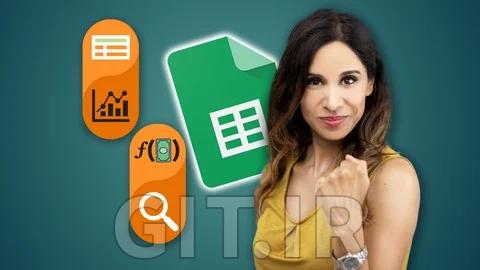 Google Sheets - The Comprehensive Masterclass