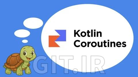 Kotlin Coroutines: A Game Changer Course