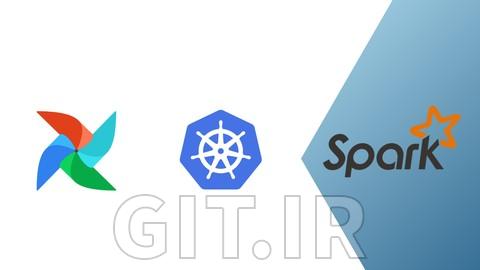 Kubernetes for Data Engineering: Hands on End to End Guide