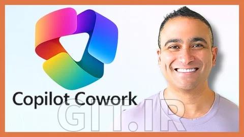 Microsoft Copilot Cowork & Agentic AI Masterclass [2026]