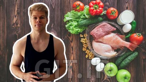 Nutrition Masterclass: Build Your Perfect Diet & Meal Plan