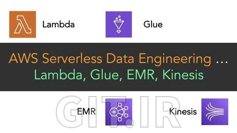 Serverless Data Engineering - AWS Glue, Kinesis, Lambda
