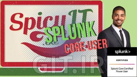 Splunk Core User Certification Guide: Get Certified Fast!