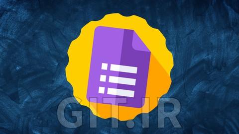 The Complete Google Forms Course - Mastering Google Forms