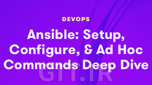Acloudguru.com Ansible: Setup, Configure, and Ad Hoc Commands Deep Dive