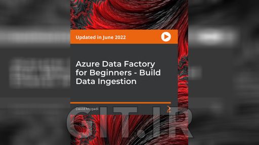 Packt Azure Data Factory for Beginners - Build Data Ingestion