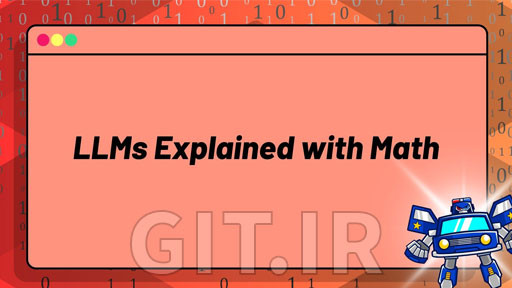 Advanced AI: LLMs Explained with Math (Transformers, Attention Mechanisms & More)