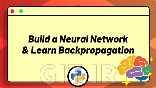 Build a Simple Neural Network & Learn Backpropagation