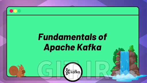 Fundamentals of Apache Kafka