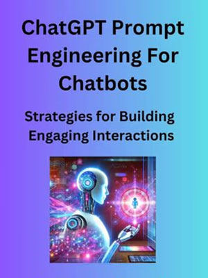 chatgpt-prompt-engineering-for-chatbots-strategies-for-building-engaging-interactions