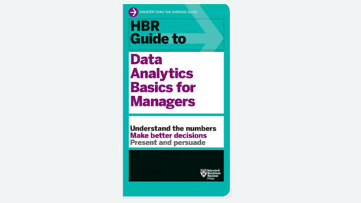 HBR Guide to Data Analytics Basics for Managers