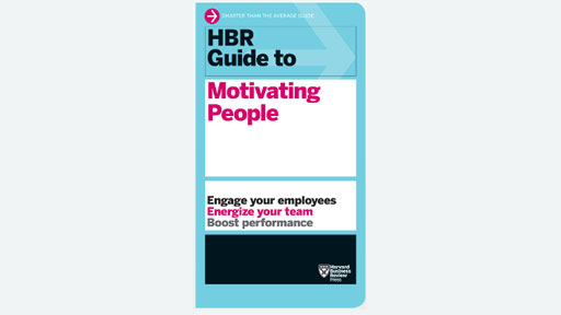 HBR Guide to Motivating People