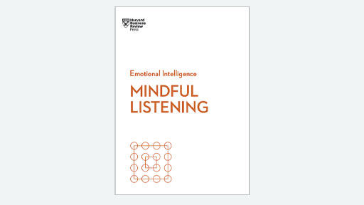Mindful Listening (HBR Emotional Intelligence Series)