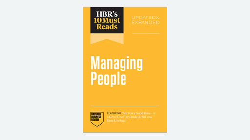 HBR's 10 Must Reads on Managing People (featuring "Are You a Good Boss--or a Great One?" by Linda A. Hill and Kent Lineback)