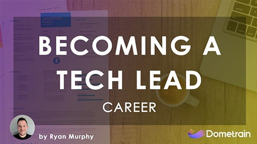 Career: Becoming A Tech Lead