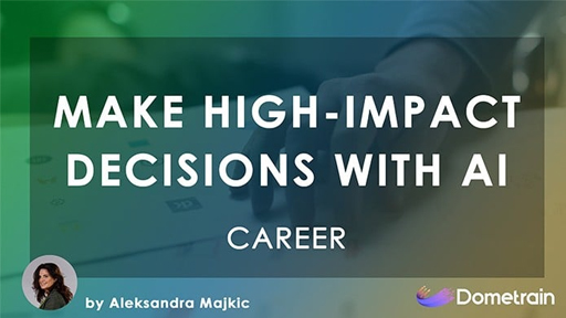 Career: Making High-Impact Decisions with AI