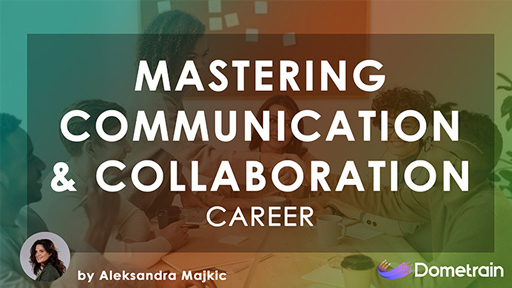 Career: Mastering Communication & Collaboration for Software Engineers
