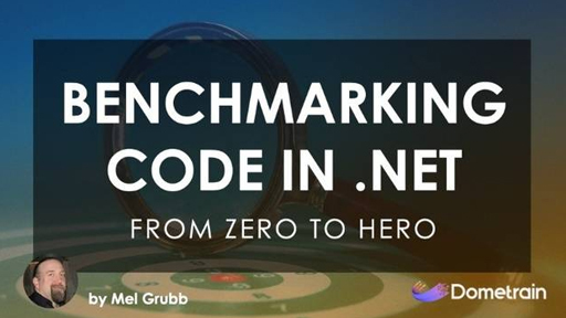 From Zero to Hero: Benchmarking code in .NET